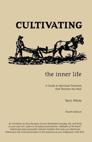 Cultivating the Inner Life A Guide to Spiritual Practices That Nurture the Soul