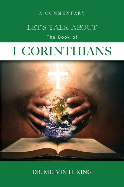 Lets Talk About the Book of 1 Corinthians: A Commentary