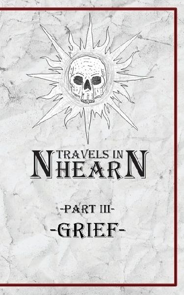 Travels In Nhearn: Grief