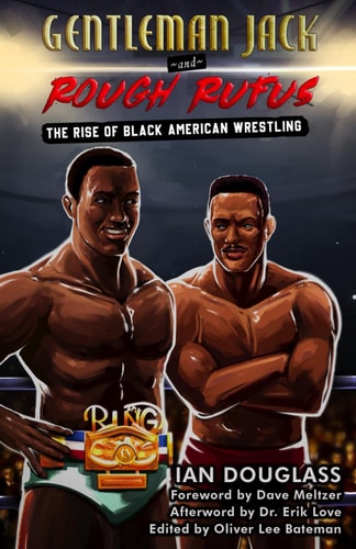 Gentleman Jack and Rough Rufus The Rise of Black American Wrestling