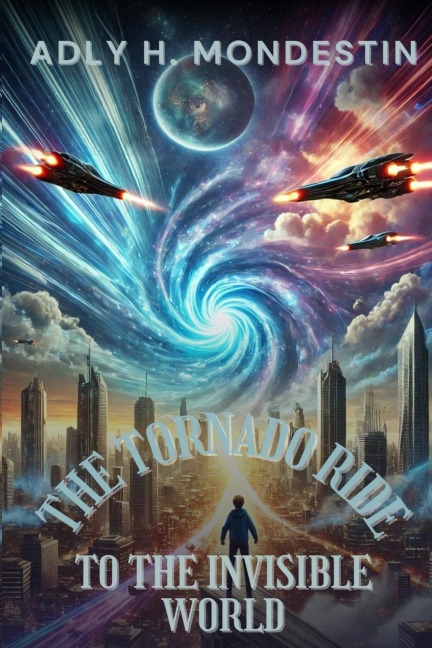 The Tornado Ride to the Invisible World: Where Flying Cars Soar, Minds Connect, and Peace Reigns Supreme
