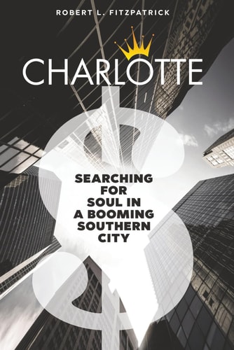 Charlotte Searching for Soul in a Booming Southern City