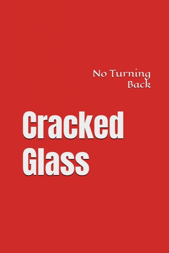 Cracked Glass No Turning Back