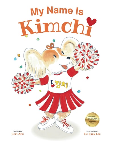 My Name Is Kimchi A Puppy's Journey to Discover Love, Family, and the Connections Behind Her Name