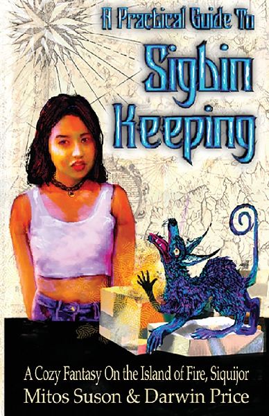 A Practical Guide to Sigbin Keeping: A Cozy Fantasy in the Island of Fire, Siquijor