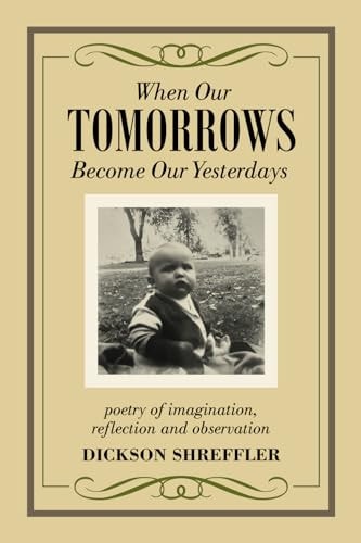 When Our Tomorrows Become Our Yesterdays