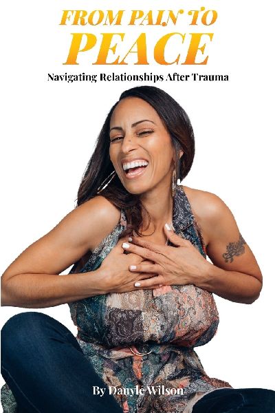 From Pain to Peace: NAVIGATING RELATIONSHIPS AFTER TRAUMA