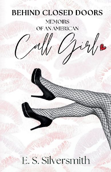 Behind Closed Doors: Memoirs Of an American Call Girl