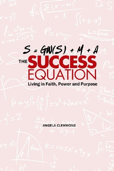 The Success Equation: Living in Faith, Power, and Purpose