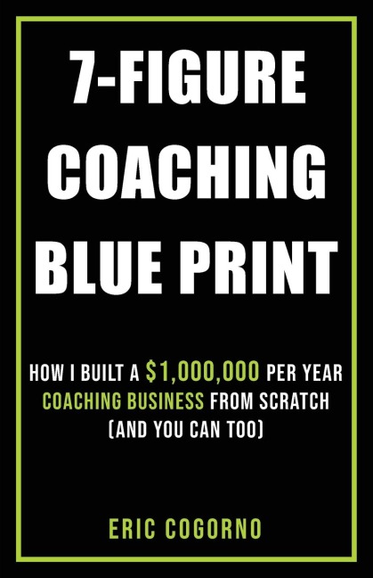7-Figure Golf Coaching Blueprint: HOW I BUILT A $1,000,000 Per Year Golf Coaching Business From Scratch (And You Can Too)