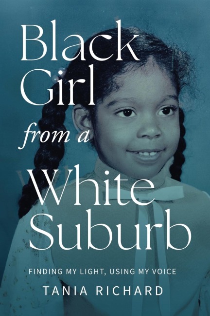 Black Girl From a White Suburb: Finding My Light, Using My Voice