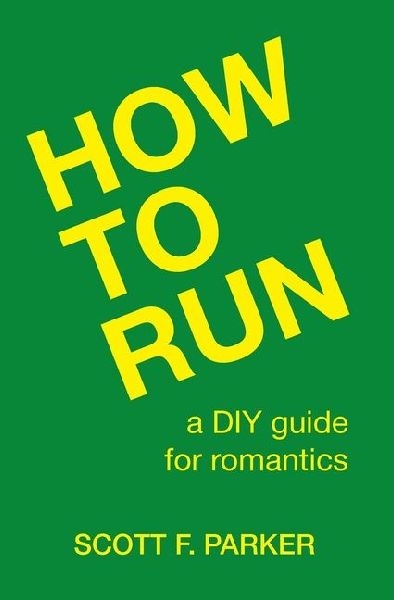 How to Run: A DIY Guide for Romantics