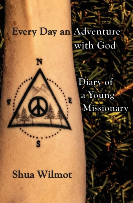 Every Day an Adventure with God: Diary of a Young Missionary