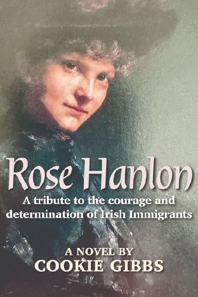 Rose Hanlon: A tribute to the courage and determination of Irish Immigrants