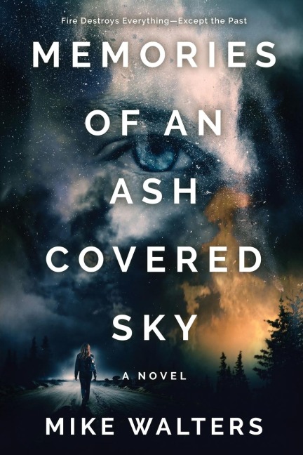 Memories of an Ash Covered Sky: Fire Destroys Everything - Except the Past