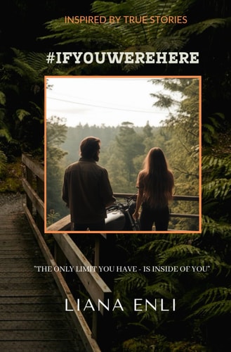 #IfYouWereHere Women Fiction Novel, Real Stories Based Contemporary Romance, about Interpersonal Relationships, Motivation, Inspiration, Fears, Risks.