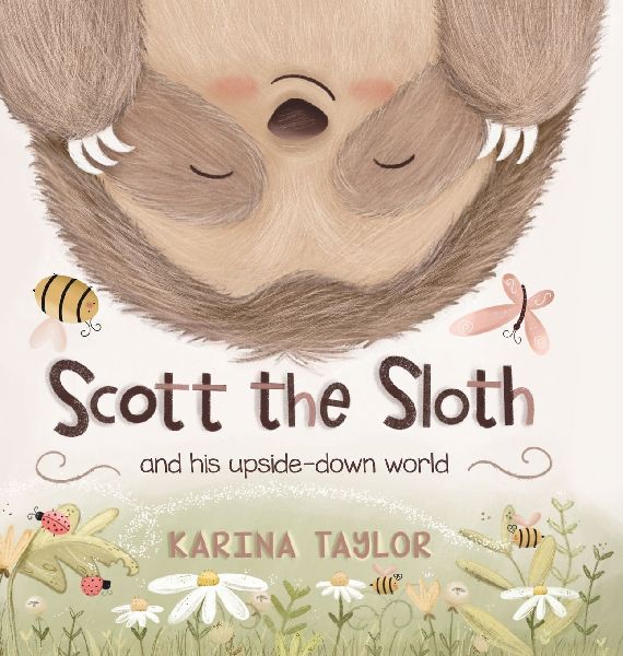 Scott the Sloth: And his upside down world