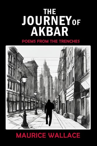 The Journey of Akbar Poems from the Trenches