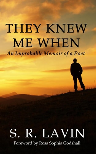 They Knew Me When An Improbable Memoir of a Poet