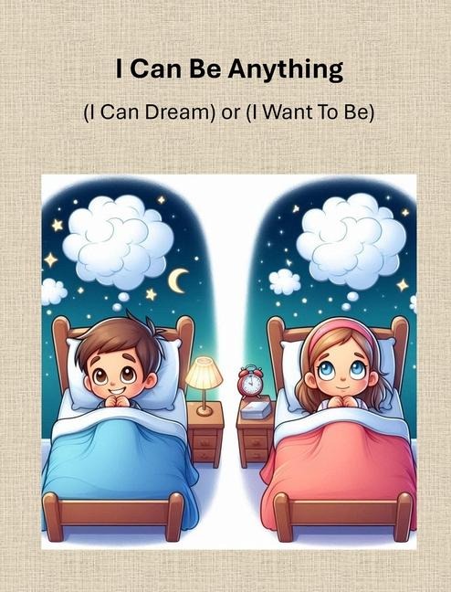 I Can Be Anything!