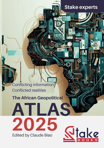The African Geopolitical ATLAS 2025 Conflicting Information, Conflicted Realities