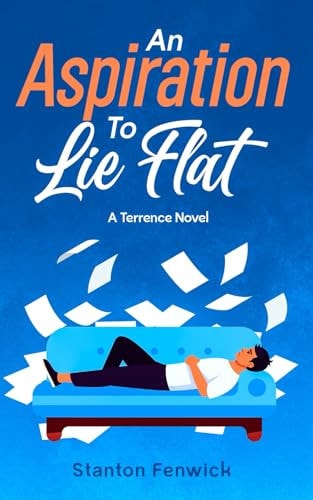 An Aspiration To Lie Flat A Terrence Novel