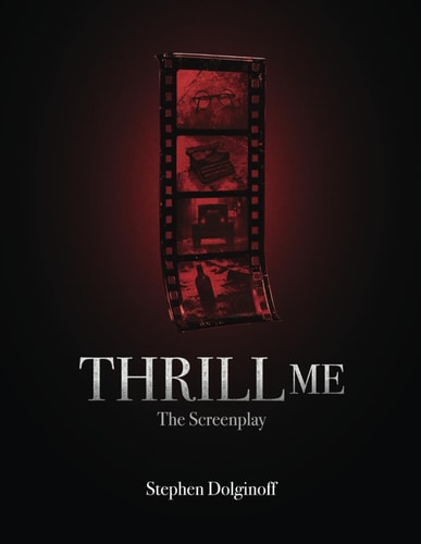 Thrill Me The Screenplay