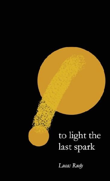 To Light the Last Spark
