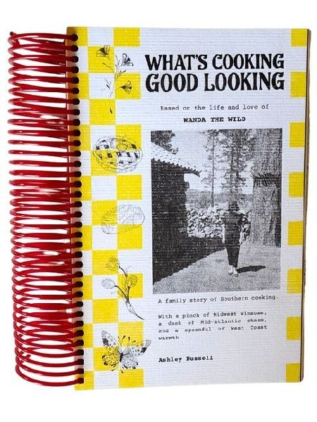 What's Cooking Good Looking: Based on the Life and Love of Wanda the Wild
