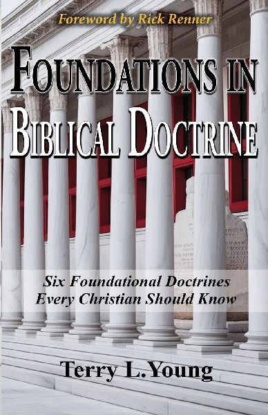 Foundations in Biblical Doctrine: Six Foundational Doctrines Every Christian Should Know