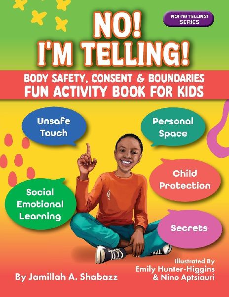 NO! IM TELLING! - Body Safety, Consent & Boundaries Fun Activities for Kids: Personal Space, Secrets, Unsafe Touch, Social-Emotional Learning & Child Protection
