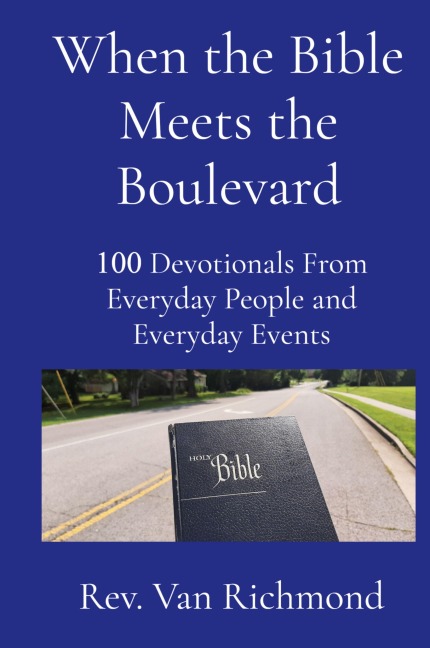 When the Bible Meets the Boulevard: 100 Devotionals From Everyday People and Everyday Events