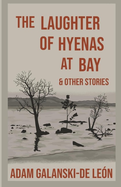 The Laughter of Hyenas At Bay & Other Stories