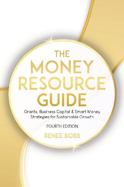 The Money Resource Guide: Grants, Business Capital & Smart Money Strategies for Sustainable Growth