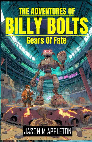 The Adventures Of Billy Bolts: The Gears Of Fate