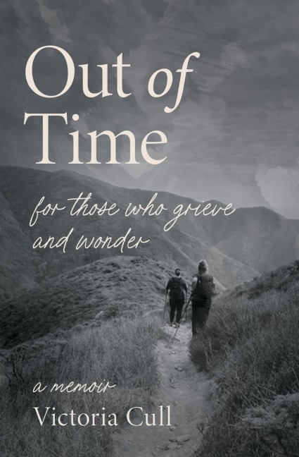 Out of Time: For Those Who Grieve and Wonder