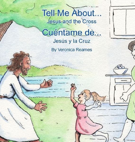 Tell Me About... Jesus and the Cross: Cuéntame de... Jesús y la Cruz