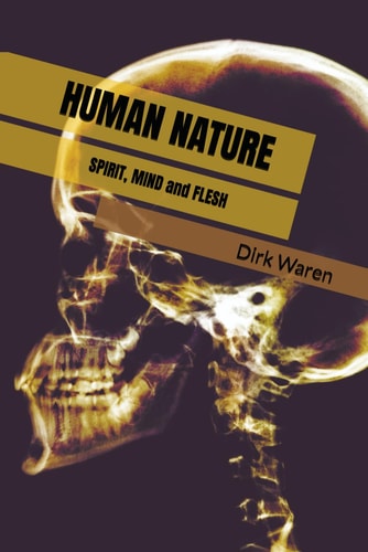 Human Nature Spirit, Mind and Flesh