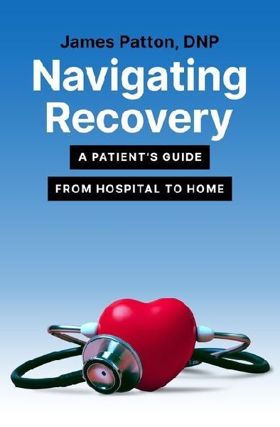 Navigating Recovery: A Patients Guide from Hospital to Home