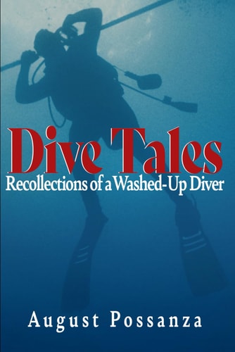 Dive Tales Recollections of a Washed-Up Diver