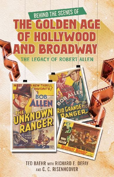 Behind the Scenes of the Golden Age of Hollywood and Broadway: The Legacy of Robert Allen