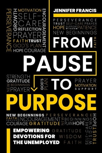 From Pause To Purpose Empowering Devotions For The Unemployed
