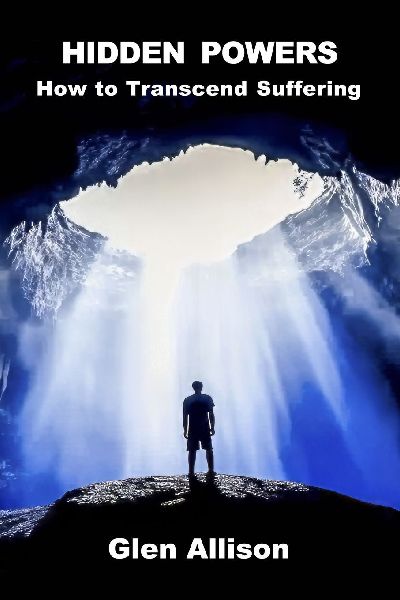 Hidden Powers: How to Transcend Suffering