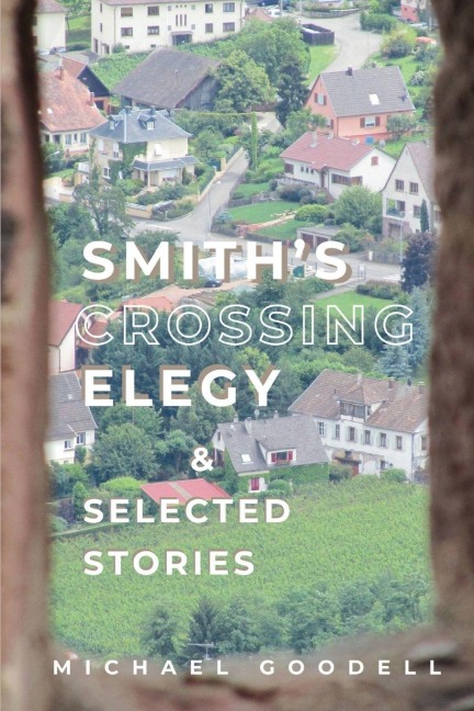 Smiths Crossing Elegy & Selected Stories