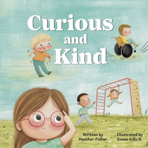 Curious and Kind A Story About Celebrating Differences
