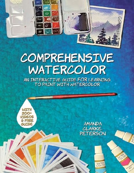Comprehensive Watercolor: An Interactive Guide for Learning to Paint with Watercolor