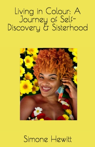 Living in Colour A Journey of Self-Discovery & Sisterhood