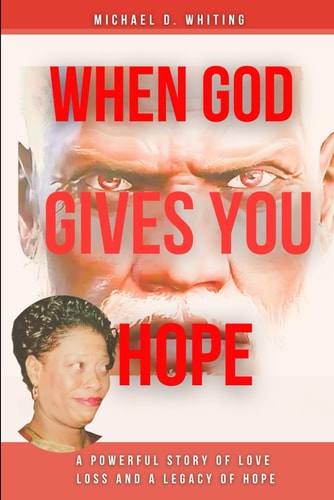 When God Gives You Hope A Powerful Story of Love, Loss, and a Legacy of Hope