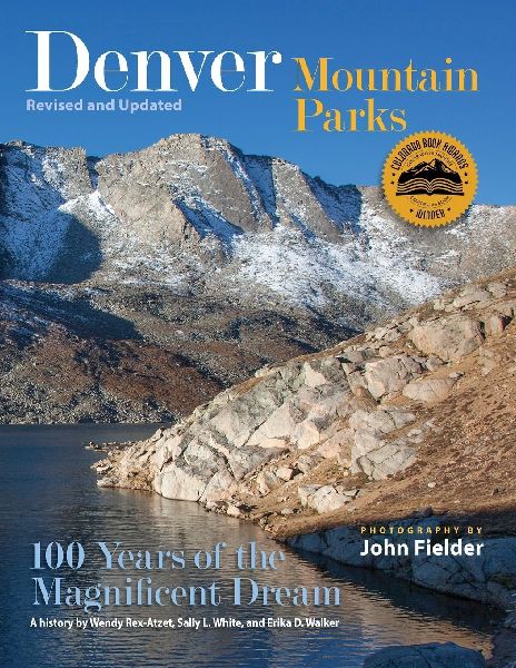 Denver Mountain Parks: : 100 Years of the Magnificent Dream