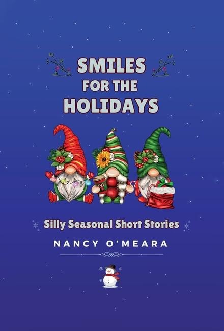 Smiles for the Holidays Silly Seasonal Short Stories: Silly Seasonal Short Stories